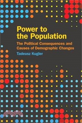 Power to the Population: The Political Consequences and Causes of Demographic Changes