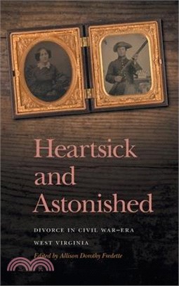 Heartsick and Astonished: Divorce in Civil War-Era West Virginia