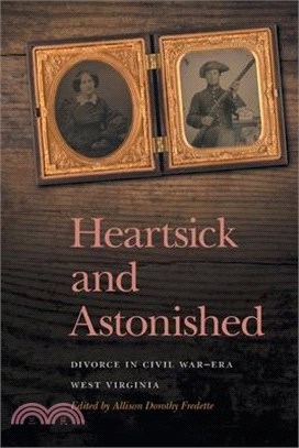 Heartsick and Astonished: Divorce in Civil War-Era West Virginia