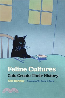 Feline Cultures：Cats Create Their History