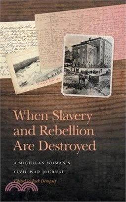 When Slavery and Rebellion Are Destroyed: A Michigan Woman's Civil War Journal