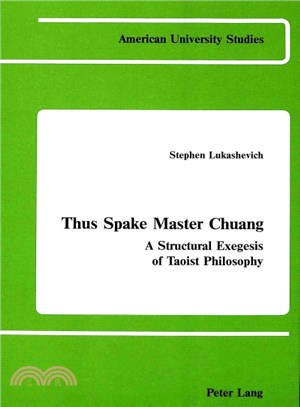 Thus Spake Master Chuang ― A Structural Exegesis of Taoist Philosophy