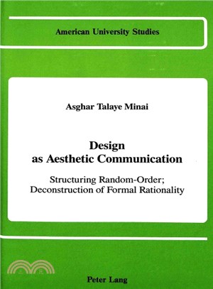 Design As Aesthetic Communication ─ Structuring Random-Order; Deconstruction of Formal Rationality