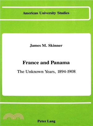 France and Panama ― The Unknown Years, 1894-1908