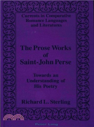 The Prose Works of Saint-John Perse ─ Towards an Understanding of His Poetry