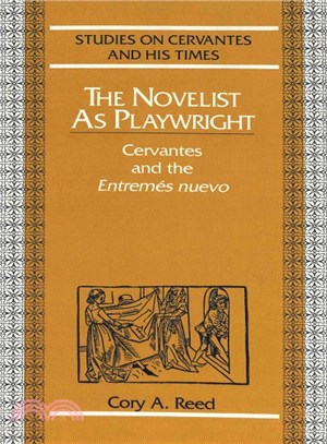 The Novelist As Playwright ─ Cervantes and the Entremes Nuevo