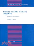 Slavery and the Catholic Tradition: Rights in the Balance