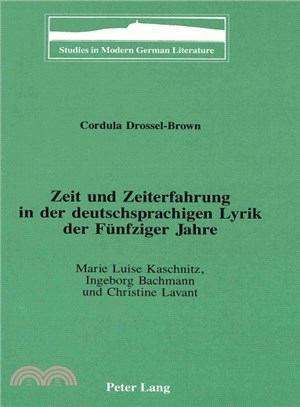 Zeit Und Zeiterfahrung in Der Deutschsprachigen Lyrik Der Funfziger Jahre