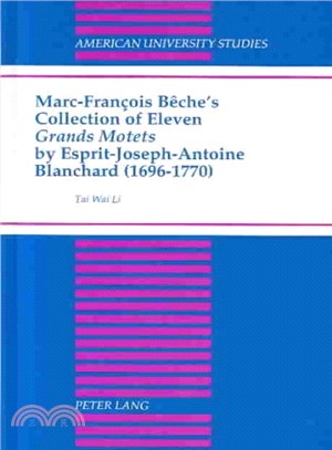 Marc-Francois Beche's Collection of Eleven Grands Motets by Esprit-Joseph-Antoine Blanchard (1696-1770)