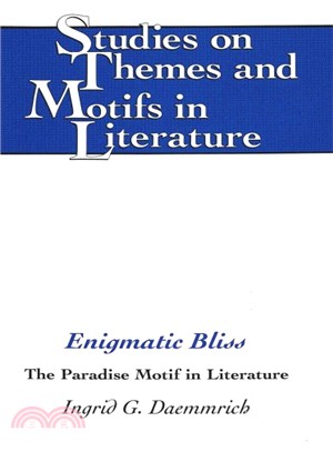 Enigmatic Bliss ─ The Paradise Motif in Literature