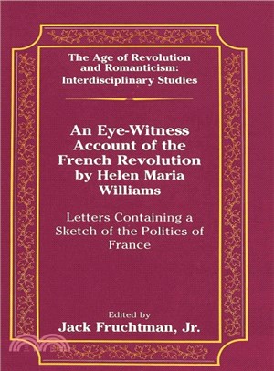 An Eye-Witness Account of the French Revolution by Helen Maria Williams ― Letters Containing a Sketch of the Politics of France