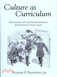 Culture as Curriculum—Education and the International Expositions (1876-1904)
