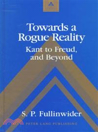 Towards a Rogue Reality ─ Kant to Freud, and Beyond