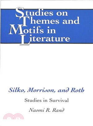 Silko, Morrison, and Roth ─ Studies in Survival