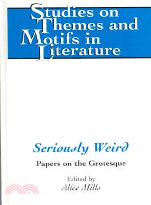 Seriously Weird ─ Papers on the Grotesque