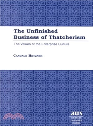 The Unfinished Business of Thatcherism ― The Values of the Enterprise Culture