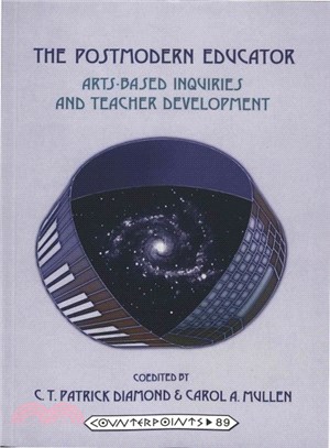 The Postmodern Educator ― Arts-Based Inquiries and Teacher Development