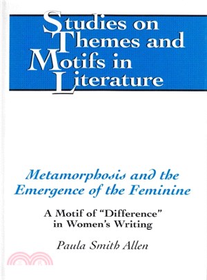 Metamorphosis and the Emergence of the Feminine ─ A Motif of Difference in Women's Writing