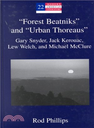 "Forest Beatniks" and "Urban Thoreaus ― Gary Snyder, Jack Kerouac, Lew Welch, and Michael McClure