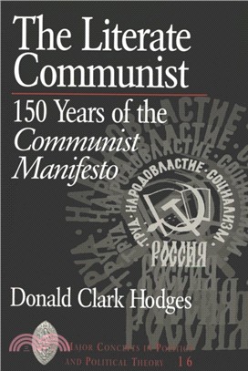 The Literate Communist：150 Years of the Communist Manifesto / Donald Clark Hodges.