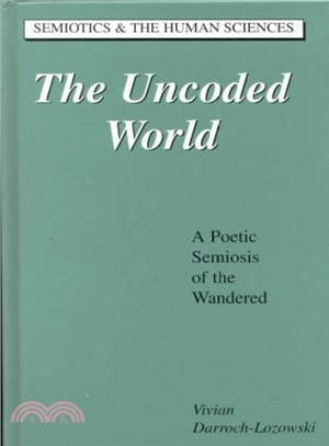 The Uncoded World ― A Poetic Semiosis of the Wandered
