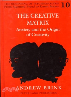 The Creative Matrix ― Anxiety and the Origin of Creativity