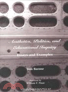 Aesthetics, Politics, and Educational Inquiry: Essays and Examples