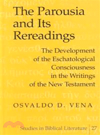The Parousia and Its Rereadings ― The Development of the Eschatological Consciousness in the Writings of the New Testament