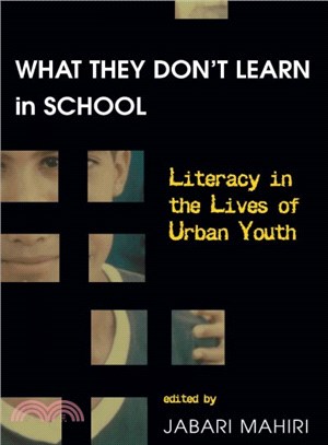 What They Don't Learn in School ― Literacy in the Lives of Urban Youth