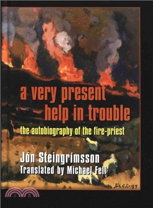 A Very Present Help in Trouble ― The Autobiography of the Fire-Priest