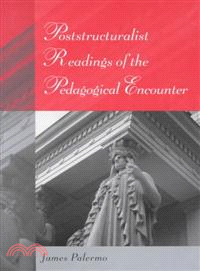 Poststructuralist Readings of the Pedagogical Encounter