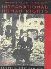 Concepts and Strategies in International Human Rights