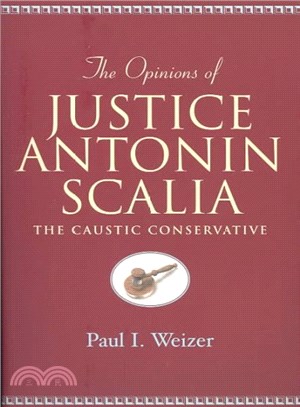 The Opinions of Justice Antonin Scalia ― The Caustic Conservative