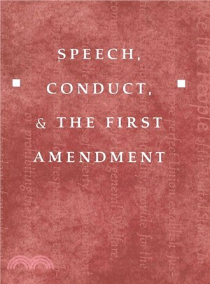 Speech, Conduct, and the First Amendment