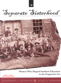 A Separate Sisterhood ― The Women Who Shaped Southern Education in the Progressive Era