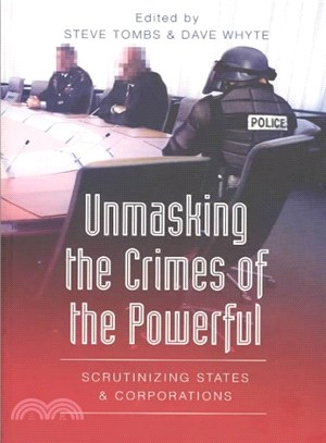 Unmasking the Crimes of the Powerful ― Scrutinizing States and Corporations