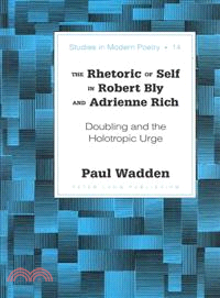 The Rhetoric of Self in Robert Bly and Adrienne Rich — Doubling and the Holotropic Urge