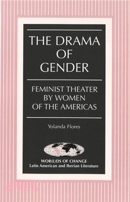 The Drama of Gender：Feminist Theater by Women of the Americas