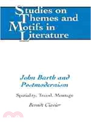 John Barth And Postmodernism ― Spatiality, Travel, Montage