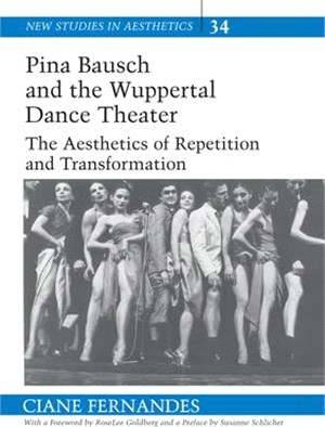 Pina Bausch and the Wuppertal Dance Theater ― The Aesthetics of Repetition and Transformation