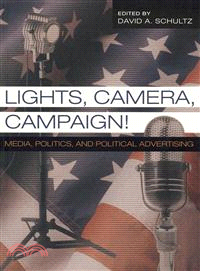 Lights, Camera, Campaign! ─ Media, Politics, and Political Advertising