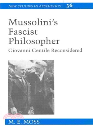 Mussolini's Fascist Philosopher ― Giovanni Gentile Reconsidered