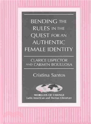 Bending the Rules in the Quest for an Authentic Female Identity ― Clarice Lispector and Carmen Boullosa