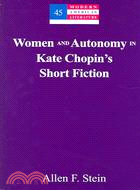 Women And Autonomy In Kate Chopin's Short Fiction