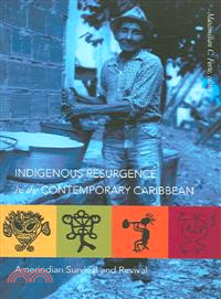 Indigenous Resurgence in the Contemporary Caribbean