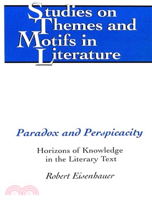 Paradox And Perspicacity ─ Horizons Of Knowledge In The Literary Text