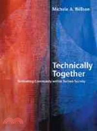 Technically Together: Rethinking Community Within Techno-society