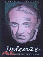 Deleuze And the Three Syntheses of Time