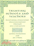 Trusting Schools and Teachers: Developing Educational Professionalism Through Self-Evaluation