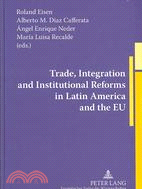 Trade, Integration and Institutional Reforms in Latin America and the Eu